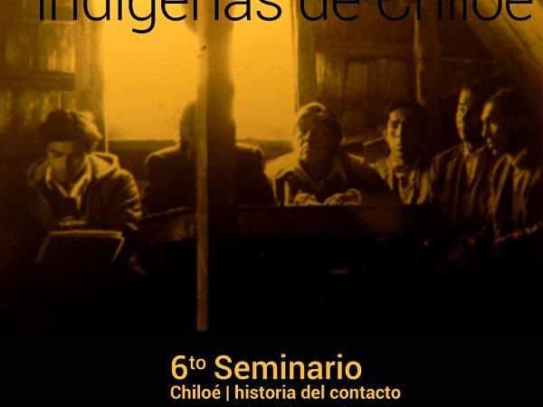 VI seminario CHILOÉ: HISTORIA DEL CONTACTO VI seminario CHILOÉ: HISTORIA DEL CONTACTO