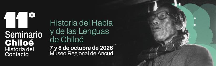 Gráfica 11° Seminario Chiloé: Historia del Contacto. Historia del Habla y de las Lenguas de Chiloé